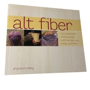 Alt Fiber: 25 Projects for Knitting Green with Bamboo Soy Hemp Knit Pattern Book